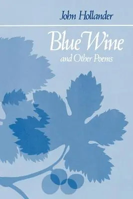 Vin bleu et autres poèmes - Blue Wine and Other Poems