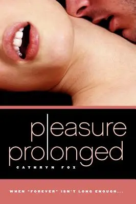 Plaisir prolongé - Pleasure Prolonged