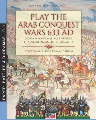 Jouez les guerres de conquête arabe 633 AD - Gioca a Wargame alle guerre fra arabi, bizantini e sassanidi - Play the Arab conquest wars 633 AD - Gioca a Wargame alle guerre fra arabi, bizantini e sassanidi