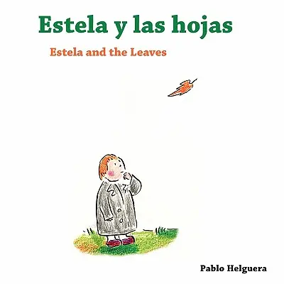 Estela et les feuilles Estela y las Hojas - Estela and the Leaves Estela y las Hojas