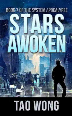 Les étoiles se réveillent : Un LitRPG Apocalypse : L'Apocalypse du système : Livre 7 - Stars Awoken: A LitRPG Apocalypse: The System Apocalypse: Book 7