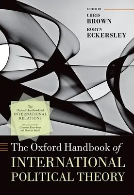 Le Manuel d'Oxford sur la théorie politique internationale - The Oxford Handbook of International Political Theory