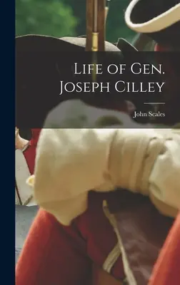 Vie du général Joseph Cilley - Life of Gen. Joseph Cilley