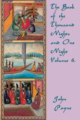 Le Livre des Mille Nuits et une Nuit Volume 6. - The Book of the Thousand Nights and One Night Volume 6.