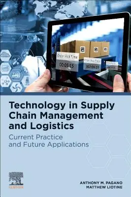 La technologie dans la gestion de la chaîne d'approvisionnement et la logistique : Pratique actuelle et applications futures - Technology in Supply Chain Management and Logistics: Current Practice and Future Applications