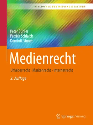 Medienrecht : Urheberrecht - Markenrecht - Internetrecht - Medienrecht: Urheberrecht - Markenrecht - Internetrecht