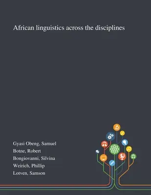 Linguistique africaine à travers les disciplines - African Linguistics Across the Disciplines