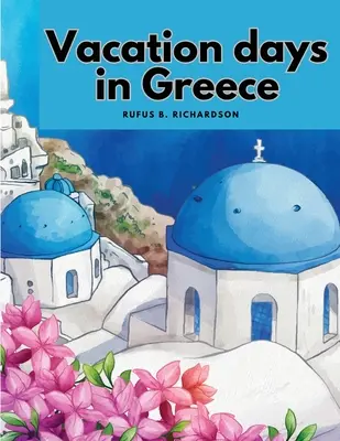 Jours de vacances en Grèce - Vacation days in Greece