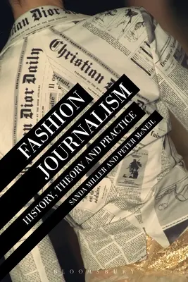 Journalisme de mode : histoire, théorie et pratique - Fashion Journalism: History, Theory, and Practice