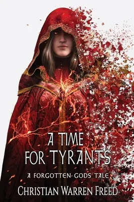 Le temps des tyrans : Un conte des dieux oubliés #6 - A Time For Tyrants: A Forgotten Gods Tale #6