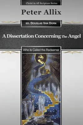 Dissertation sur l'ange appelé Rédempteur - A Dissertation Concerning the Angel Who Is Called the Redeemer