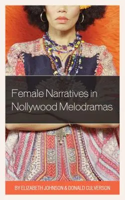 Les récits féminins dans les mélodrames de Nollywood - Female Narratives in Nollywood Melodramas