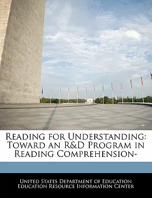 Lire pour comprendre : Vers un programme de R&D en compréhension de la lecture - Reading for Understanding: Toward an R&D Program in Reading Comprehension-