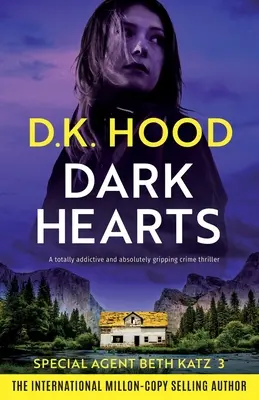 Dark Hearts : Un thriller criminel totalement addictif et absolument captivant - Dark Hearts: A totally addictive and absolutely gripping crime thriller