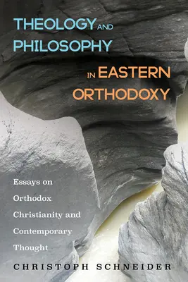 Théologie et philosophie dans l'orthodoxie orientale - Theology and Philosophy in Eastern Orthodoxy