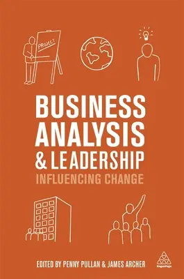 Analyse d'entreprise et leadership : Influencer le changement - Business Analysis and Leadership: Influencing Change