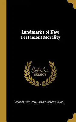 Points de repère de la morale du Nouveau Testament - Landmarks of New Testament Morality