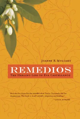 Remedios : La vie de guérison d'Eva Castellanoz - Remedios: The Healing Life of Eva Castellanoz