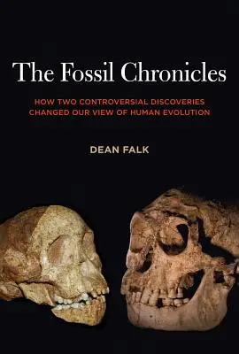 Les Chroniques des fossiles : Comment deux découvertes controversées ont changé notre vision de l'évolution humaine - The Fossil Chronicles: How Two Controversial Discoveries Changed Our View of Human Evolution