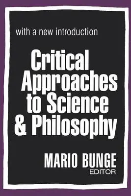 Approches critiques de la science et de la philosophie - Critical Approaches to Science and Philosophy