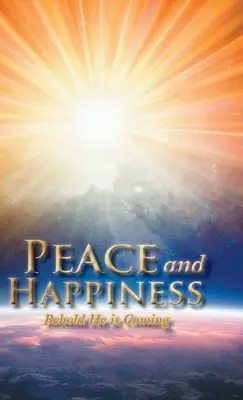 Paix et bonheur : Voici qu'il vient - Peace and Happiness: Behold He is Coming