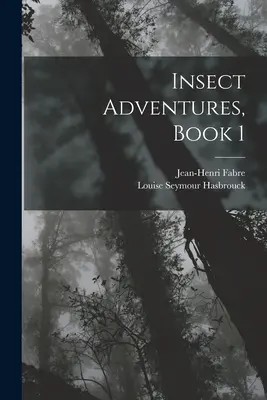 Aventures d'insectes, Livre 1 - Insect Adventures, Book 1