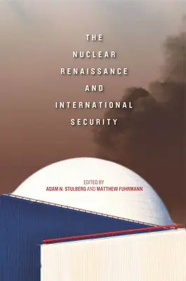 La renaissance nucléaire et la sécurité internationale - The Nuclear Renaissance and International Security