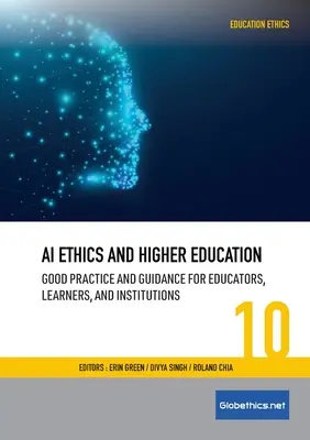 L'éthique de l'IA et l'enseignement supérieur : Bonnes pratiques et conseils pour les éducateurs, les apprenants et les institutions - AI Ethics and Higher Education: Good Practice and Guidance for Educators, Learners, and Institutions