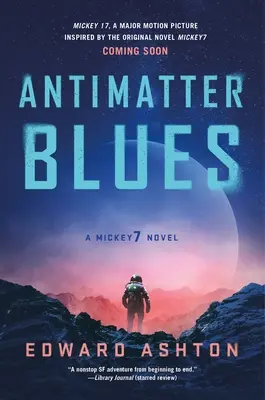 Le blues de l'antimatière : Un roman de Mickey7 - Antimatter Blues: A Mickey7 Novel