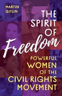 L'esprit de liberté : Les femmes puissantes du mouvement des droits civiques - The Spirit of Freedom: Powerful Women of the Civil Rights Movement