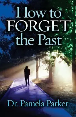 Comment oublier le passé - How to Forget the Past
