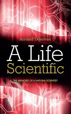 Une vie scientifique : Les mémoires d'un scientifique - A Life Scientific: The memoirs of a natural scientist