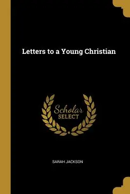 Lettres à un jeune chrétien - Letters to a Young Christian