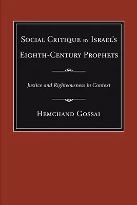 La critique sociale par les prophètes israéliens du huitième siècle : Justice et droiture en contexte - Social Critique by Israel's Eighth-Century Prophets: Justice and Righteousness in Context