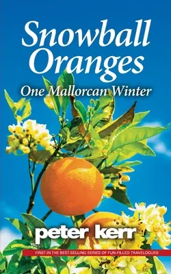 Oranges boule de neige : Un hiver majorquin - Snowball Oranges: One Mallorcan Winter