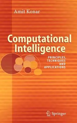 Intelligence informatique : Principes, techniques et applications - Computational Intelligence: Principles, Techniques and Applications