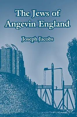 Les Juifs de l'Angleterre angevine - The Jews of Angevin England