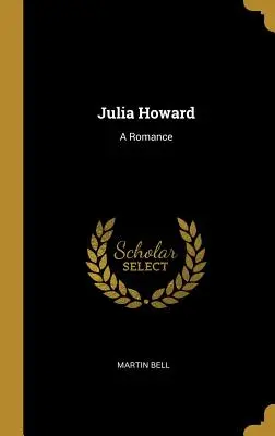 Julia Howard : Une romance - Julia Howard: A Romance