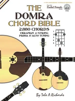 La bible des accords de Domra : Accordage ukrainien Prima et Alto 2,880 accords - The Domra Chord Bible: Ukranian Prima & Alto Tuning 2,880 Chords