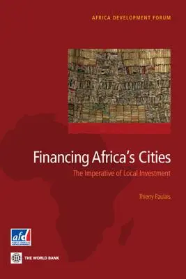 Financement des villes africaines : L'impératif de l'investissement local - Financing Africa's Cities: The Imperative of Local Investment