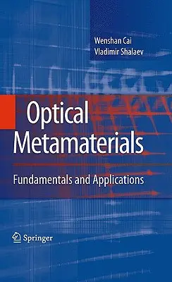 Métamatériaux optiques : Principes fondamentaux et applications - Optical Metamaterials: Fundamentals and Applications