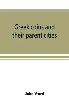 Les pièces de monnaie grecques et leurs villes d'origine - Greek coins and their parent cities