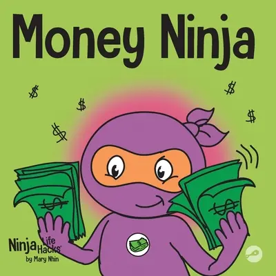 Money Ninja : Un livre pour enfants sur l'épargne, l'investissement et les dons - Money Ninja: A Children's Book About Saving, Investing, and Donating