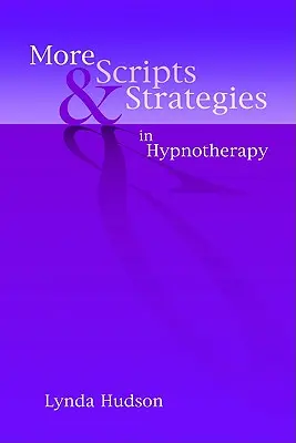 Plus de scripts et de stratégies en hypnothérapie - More Scripts and Strategies in Hypnotherapy