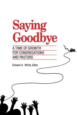 Dire au revoir : Une période de croissance pour les congrégations et les pasteurs - Saying Goodbye: A Time of Growth for Congregations and Pastors