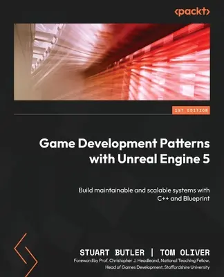 Modèles de développement de jeux avec Unreal Engine 5 : Construire des systèmes maintenables et évolutifs avec C++ et Blueprint - Game Development Patterns with Unreal Engine 5: Build maintainable and scalable systems with C++ and Blueprint