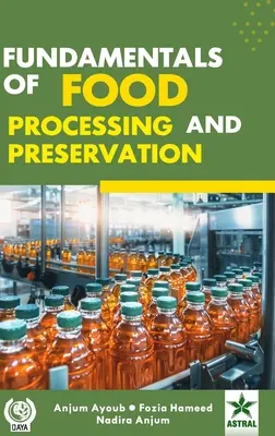 Principes fondamentaux de la transformation et de la conservation des aliments - Fundamentals of Food Processing and Preservation