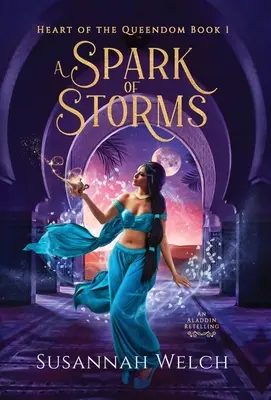 Une étincelle de tempête : Un conte d'Aladin - A Spark of Storms: An Aladdin Retelling