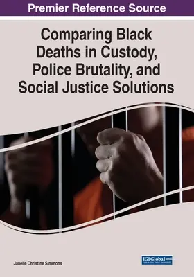 Comparaison des décès de Noirs en détention, des brutalités policières et des solutions en matière de justice sociale - Comparing Black Deaths in Custody, Police Brutality, and Social Justice Solutions