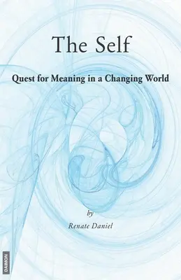 Le moi : La quête de sens dans un monde en mutation - The Self: Quest for Meaning in a Changing World